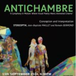 ANTICHAMBRE- STEREOPTIK, A VISUAL POETRY
