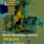 VIKALPA -Art Exhibition by Murali Sivaramakrishnan